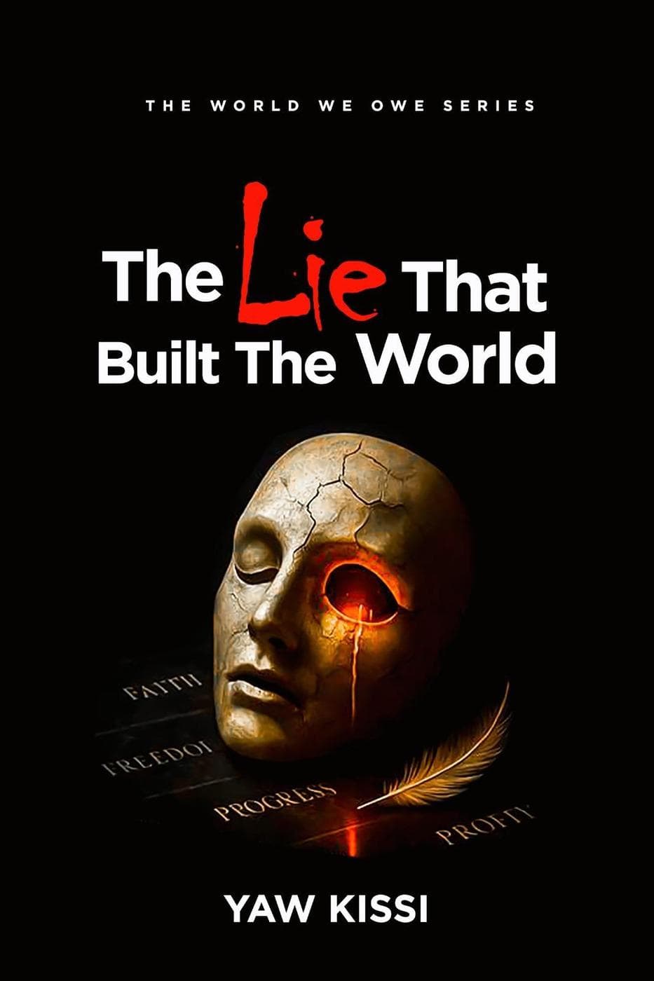 The Lie That Built The World cover